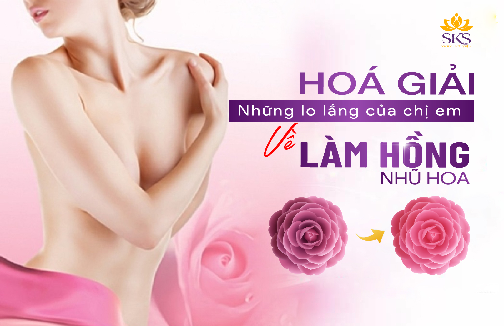 Hóa giải những lo lắng của chị em về làm hồng nhũ hoa