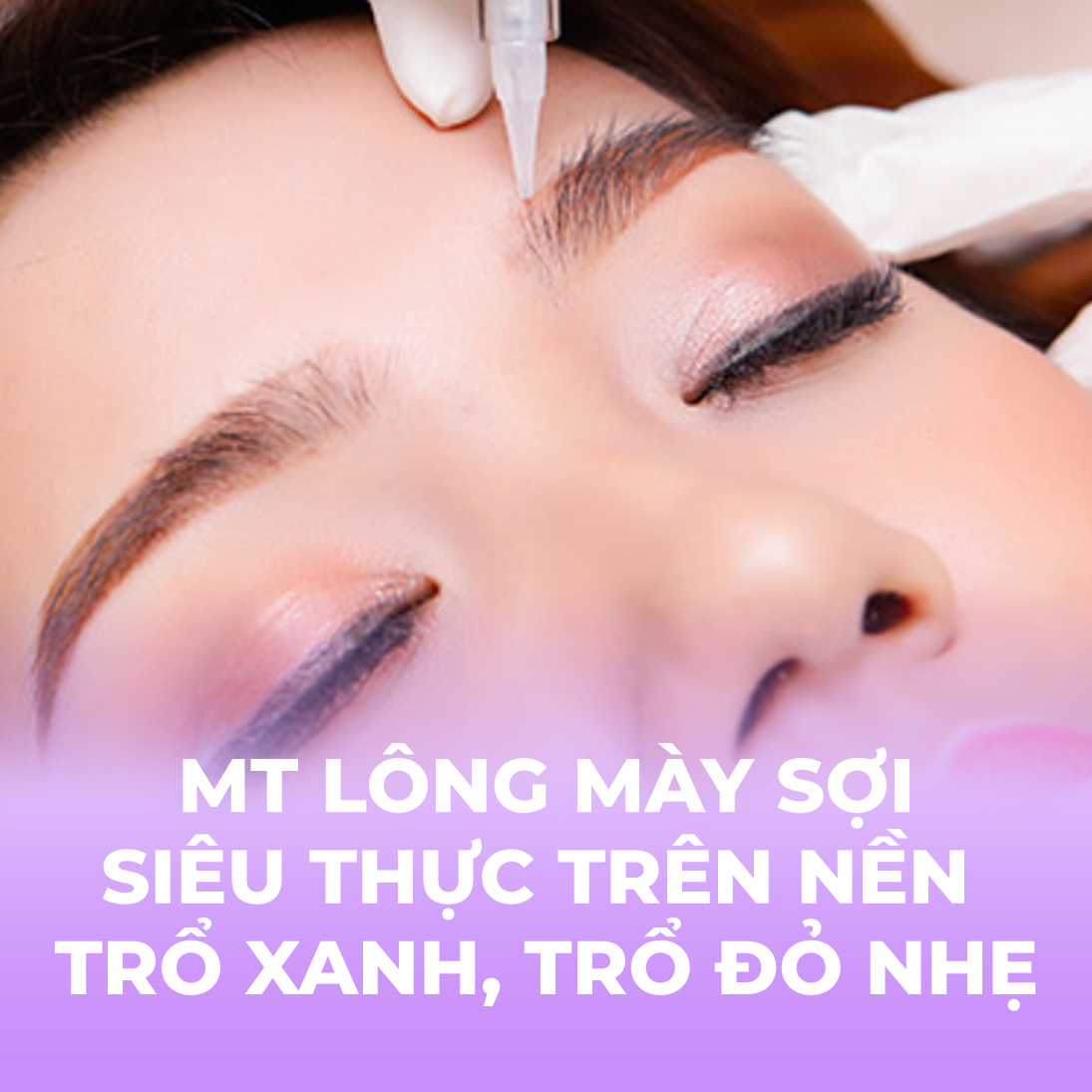 Cover lông mày sợi  sexybrows siêu thực trên nền trổ xanh, trổ đỏ nhẹ