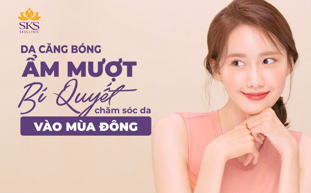 BÍ QUYẾT CHĂM SÓC DA VÀO MÙA ĐÔNG CHỊ EM NÊN BIẾT