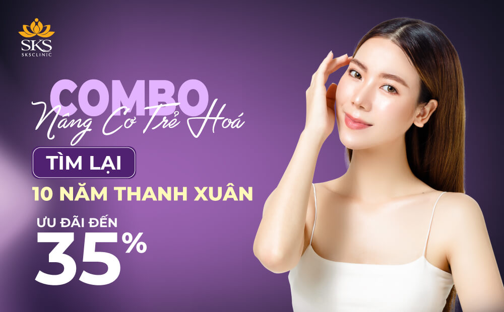 ƯU ĐÃI 35% COMBO NÂNG CƠ TRẺ HÓA, TÌM LẠI 10 NĂM THANH XUÂN