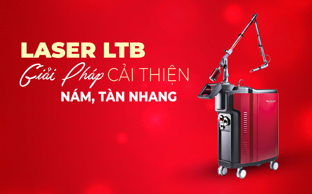 LASER LTB – GIẢI PHÁP CẢI THIỆN TÌNH TRẠNG NÁM, TÀN NHANG TRÊN DA 