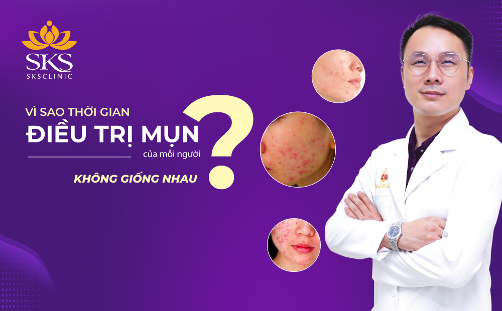 VÌ SAO THỜI GIAN ĐIỀU TRỊ MỤN CỦA MỖI NGƯỜI KHÔNG GIỐNG NHAU?
