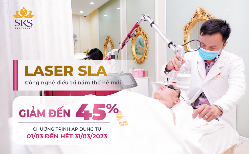 CÔNG NGHỆ ĐIỀU TRỊ NÁM THẾ HỆ MỚI LASER SLA ƯU ĐÃI ĐẾN 45%