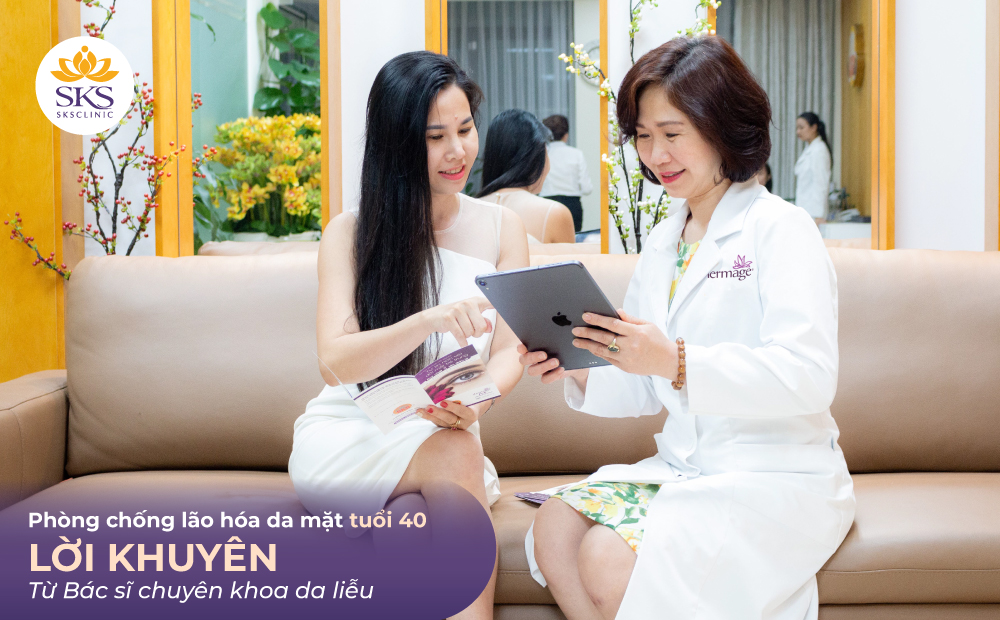 PHÒNG CHỐNG LÃO HÓA DA MẶT TUỔI 40 - LỜI KHUYÊN TỪ BÁC SĨ DA LIỄU