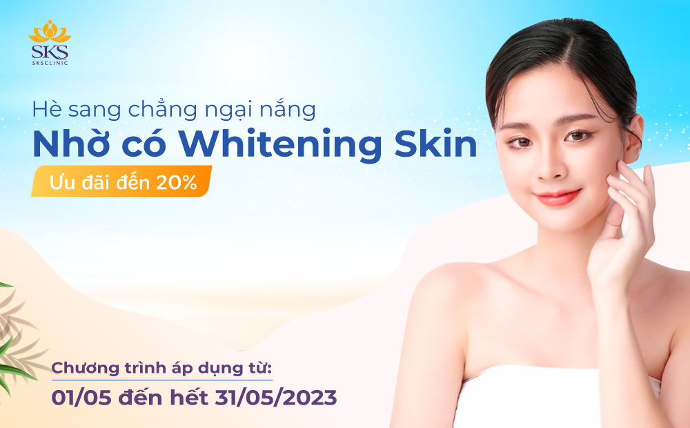 HÈ SANG CHẲNG NGẠI NẮNG NHỜ CÓ WHITENING SKIN ƯU ĐÃI ĐẾN 20%