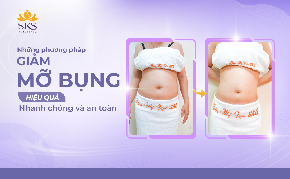 NHỮNG PHƯƠNG PHÁP GIẢM MỠ BỤNG HIỆU QUẢ, NHANH CHÓNG VÀ AN TOÀN