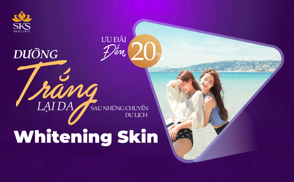 DƯỠNG TRẮNG LẠI DA SAU NHỮNG CHUYẾN DU LỊCH VỚI WHITENING SKIN