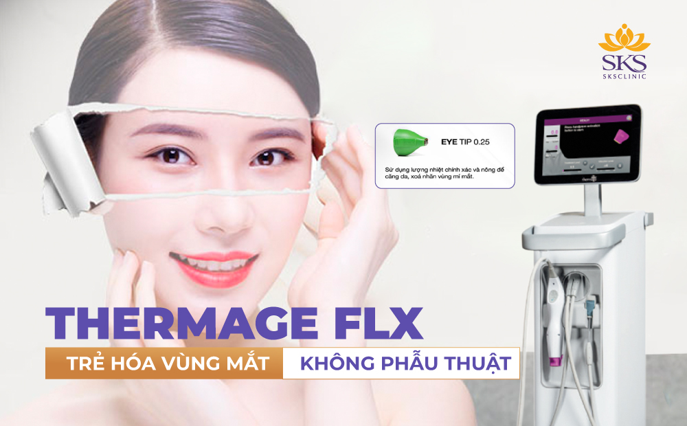 TRẺ HÓA VÙNG MẮT KHÔNG PHẪU THUẬT VỚI THERMAGE FLX TẠI SKS CLINIC