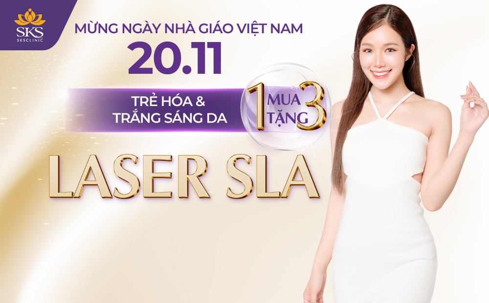 [MỪNG NGÀY 20/11] MUA 1 TẶNG 3 - TRẺ HÓA & TRẮNG SÁNG DA LASER SLA