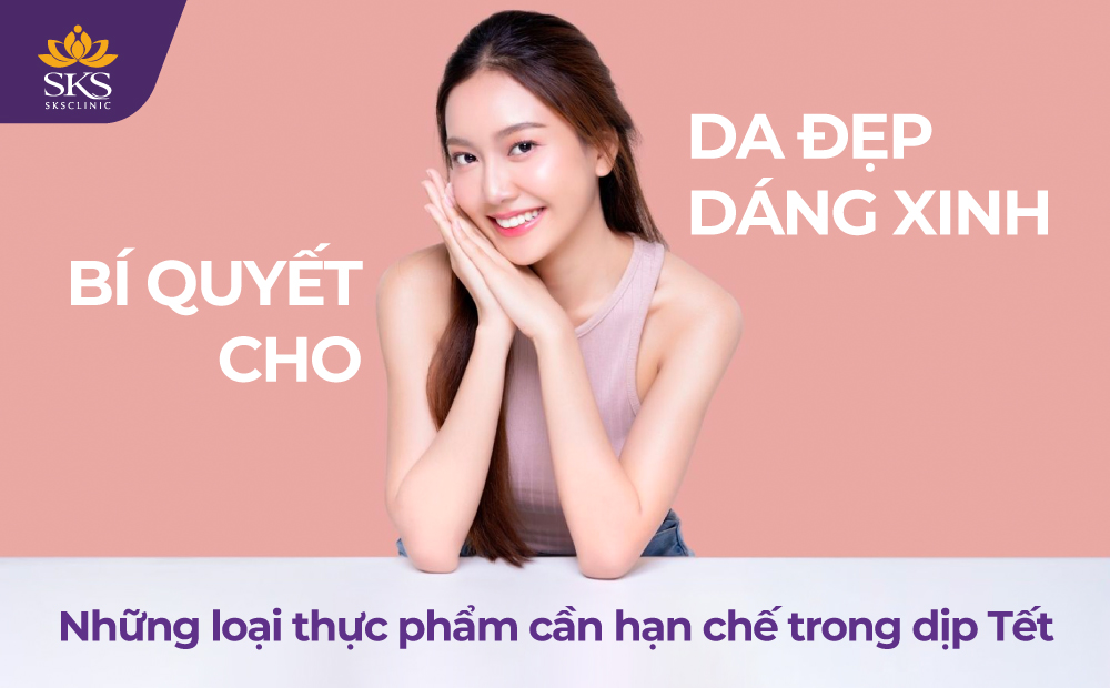 BÍ QUYẾT CHO DA ĐẸP DÁNG XINH - NHỮNG LOẠI THỰC PHẨM CẦN HẠN CHẾ TRONG DỊP TẾT