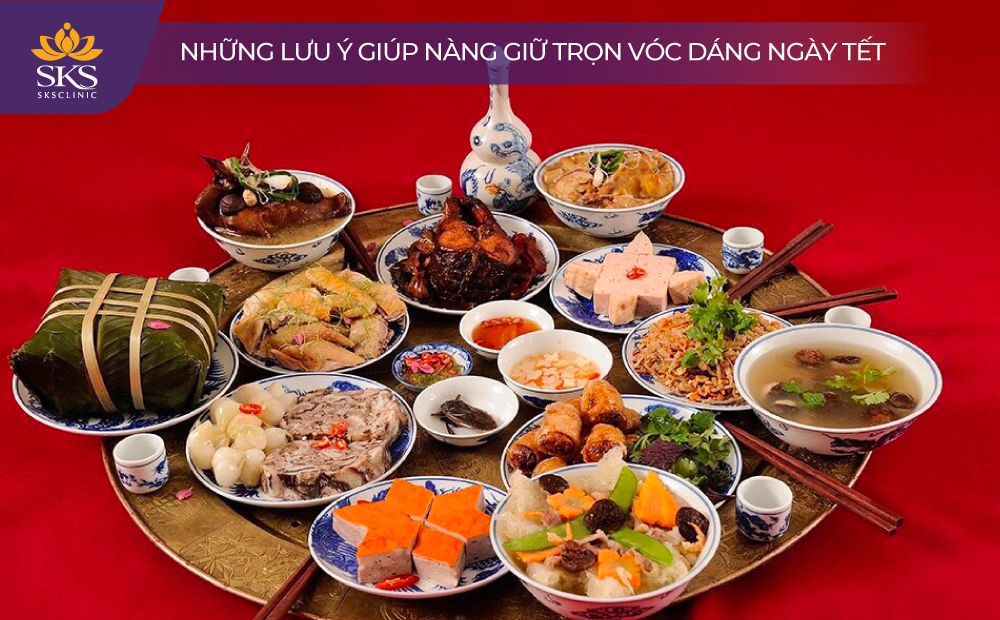 NHỮNG LƯU Ý QUAN TRỌNG GIÚP NÀNG GIỮ TRỌN VÓC DÁNG NGÀY TẾT