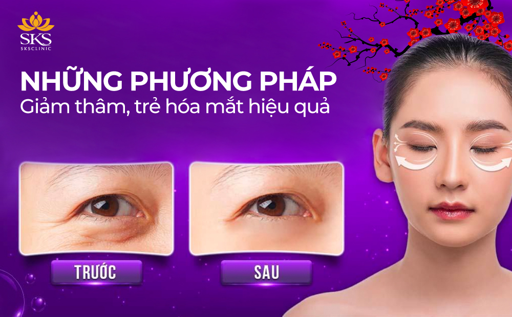 NHỮNG PHƯƠNG PHÁP GIÚP GIẢM THÂM VÀ TRẺ HÓA MẮT HIỆU QUẢ