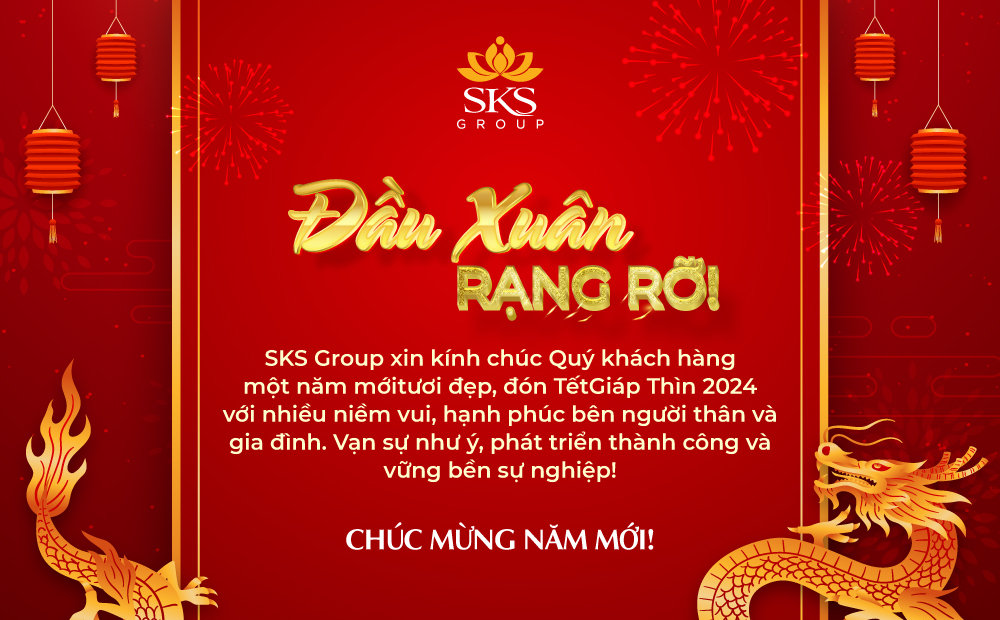 SKS GROUP GỬI LỜI CHÚC MỪNG NĂM MỚI - XUÂN GIÁP THÌN!