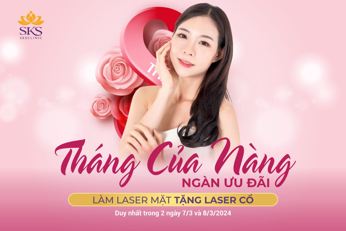 LÀM LASER MẶT TẶNG LASER VÙNG CỔ - DUY NHẤT 2 NGÀY 07 VÀ 08/03/2024