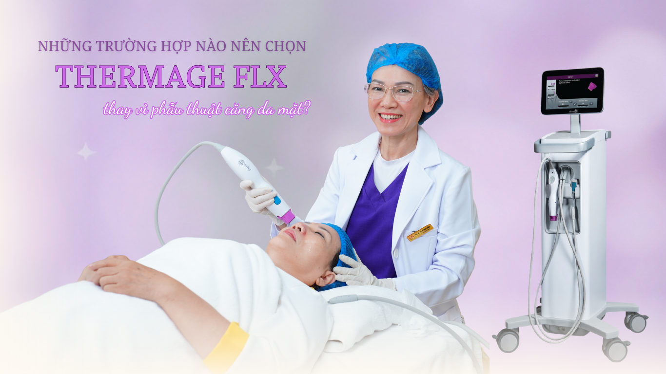 NHỮNG TRƯỜNG HỢP NÀO NÊN CHỌN THERMAGE THAY VÌ PHẪU THUẬT?